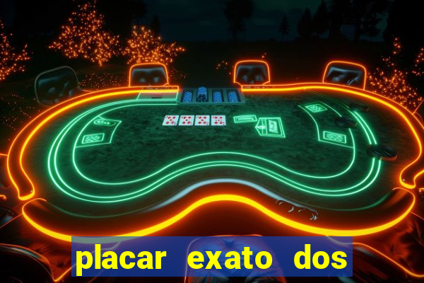 placar exato dos jogos de hoje 365